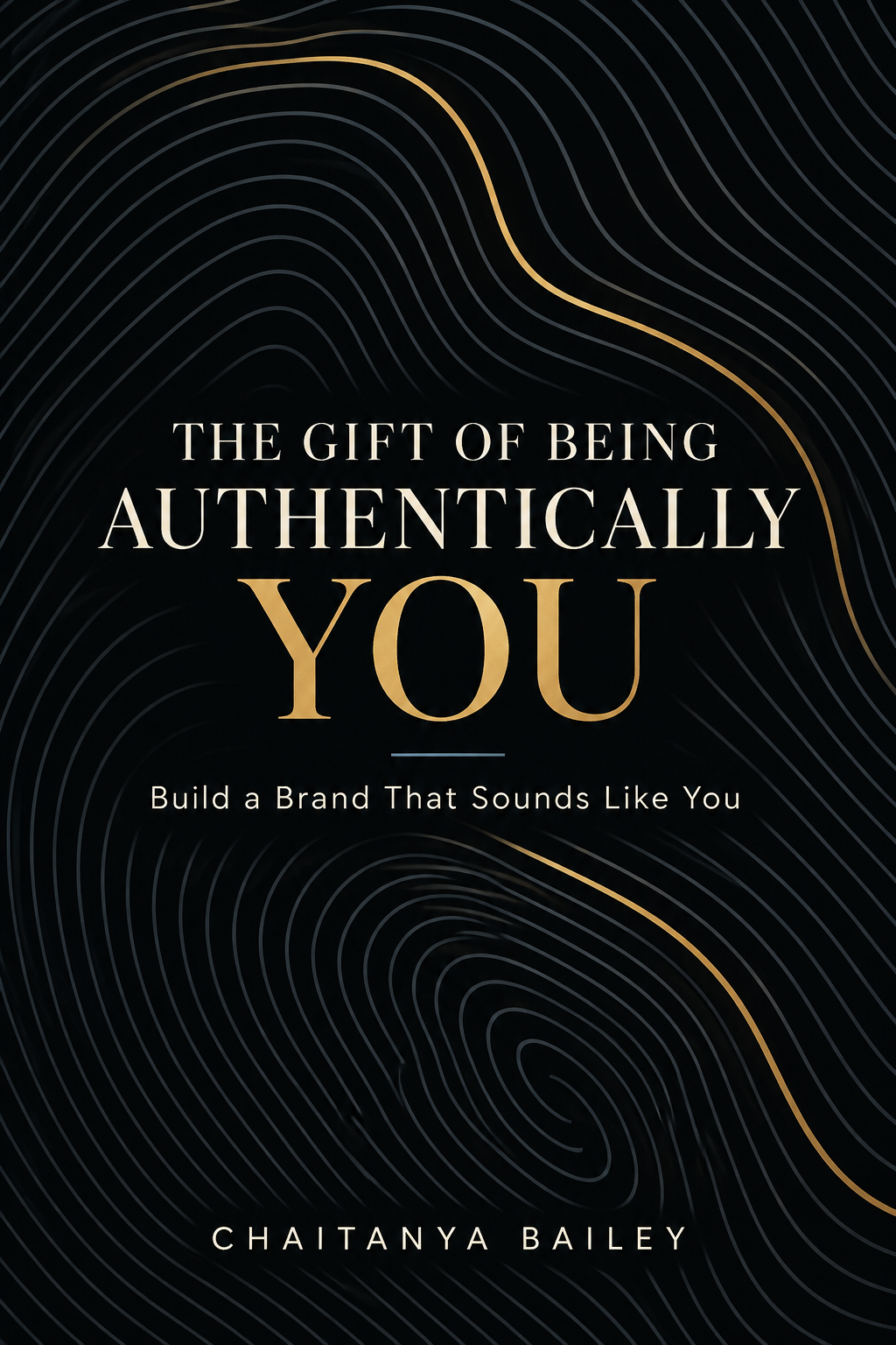 The Gift of Being Authentically YOU book cover by Chaitanya Bailey